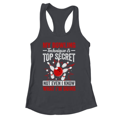 My Bowling Technique Is Top Secret Funny Men Women Bowler Shirt & Tank Top | siriusteestore