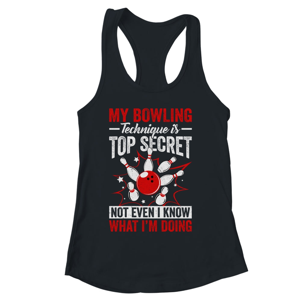 My Bowling Technique Is Top Secret Funny Men Women Bowler Shirt & Tank Top | siriusteestore