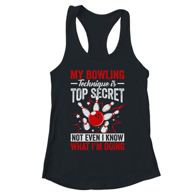 My Bowling Technique Is Top Secret Funny Men Women Bowler Shirt & Tank Top | siriusteestore