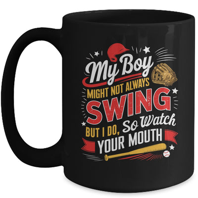 My Boy May Not Always Swing But I Do So Watch Your Mouth Mom Mug | siriusteestore