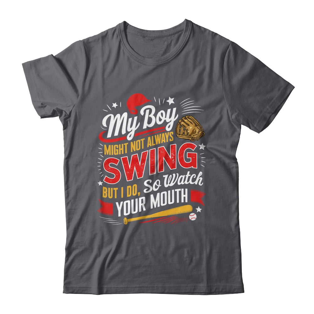 My Boy May Not Always Swing But I Do So Watch Your Mouth Mom Shirt & Tank Top | siriusteestore