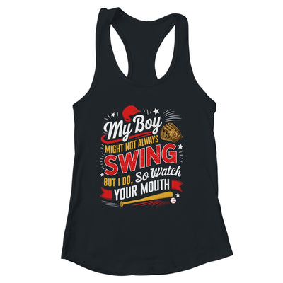 My Boy May Not Always Swing But I Do So Watch Your Mouth Mom Shirt & Tank Top | siriusteestore