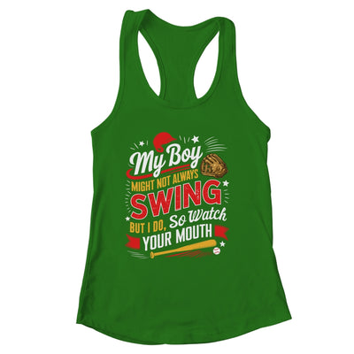 My Boy May Not Always Swing But I Do So Watch Your Mouth Mom Shirt & Tank Top | siriusteestore
