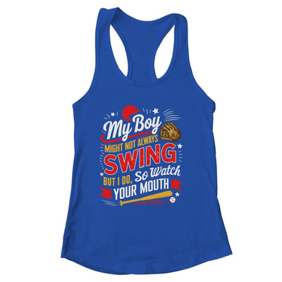 My Boy May Not Always Swing But I Do So Watch Your Mouth Mom Shirt & Tank Top | siriusteestore