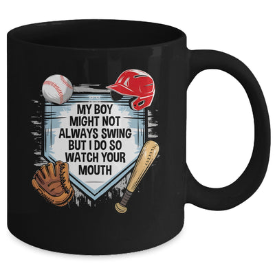 My Boy Might Not Always Swing But I Do Baseball Mom Funny Mug | siriusteestore