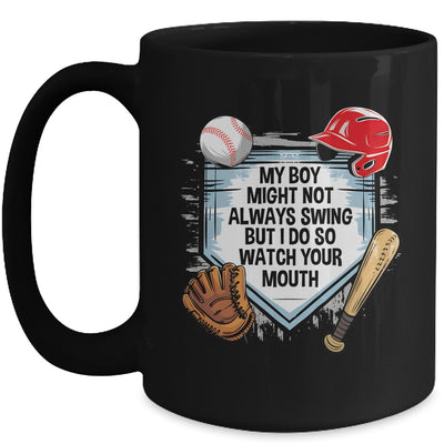 My Boy Might Not Always Swing But I Do Baseball Mom Funny Mug | siriusteestore