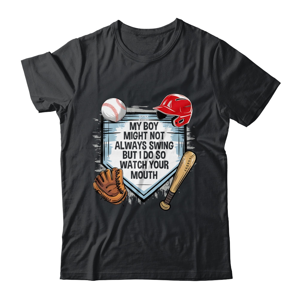 My Boy Might Not Always Swing But I Do Baseball Mom Funny Shirt & Tank Top | siriusteestore