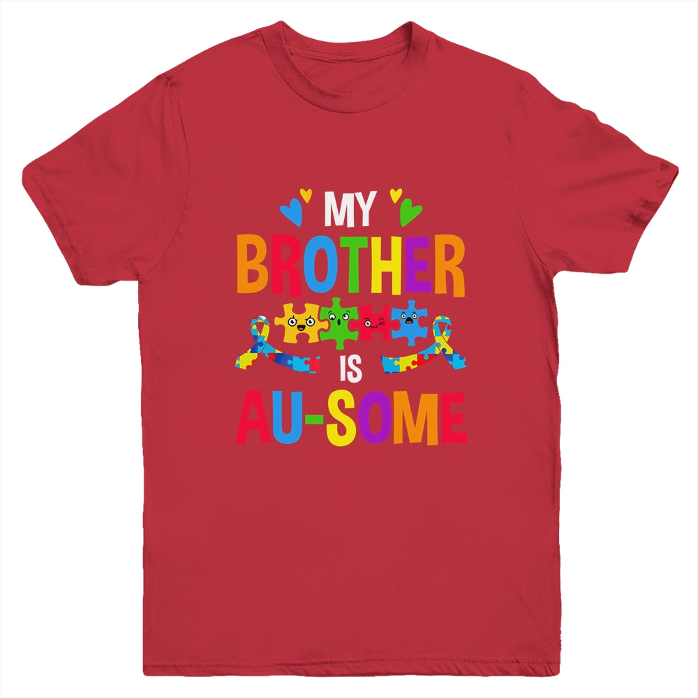 My Brother Is Au-Some Autism Awareness Sister Girls Kids Youth Shirt | siriusteestore