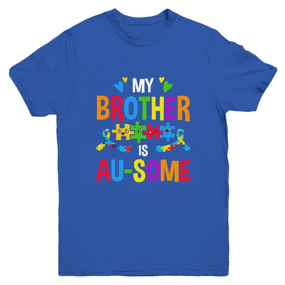 My Brother Is Au-Some Autism Awareness Sister Girls Kids Youth Shirt | siriusteestore