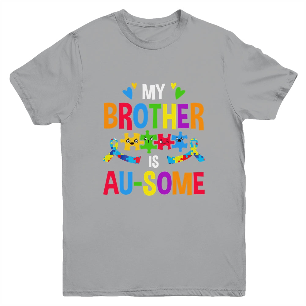 My Brother Is Au-Some Autism Awareness Sister Girls Kids Youth Shirt | siriusteestore