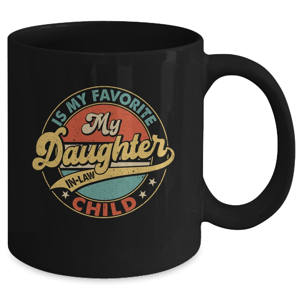 My Daughter In Law Is My Favorite Child Funny Fathers Day Mug | siriusteestore