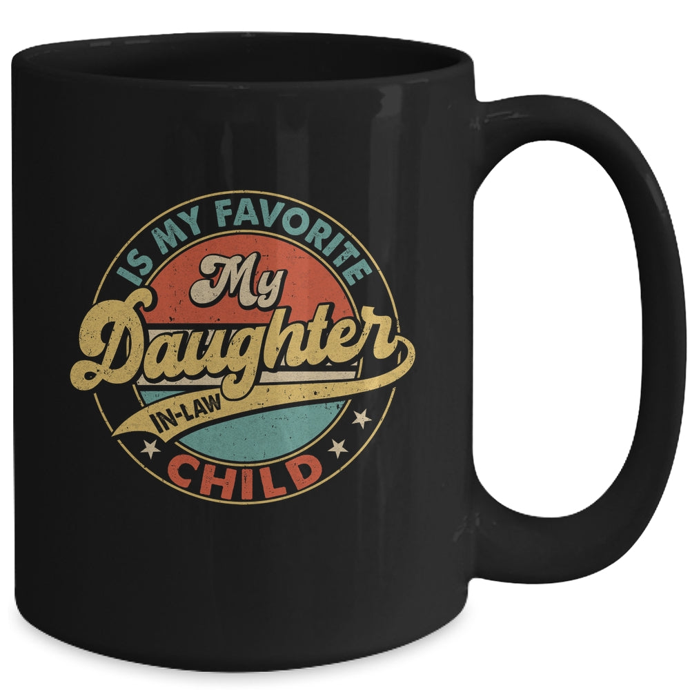 My Daughter In Law Is My Favorite Child Funny Fathers Day Mug | siriusteestore