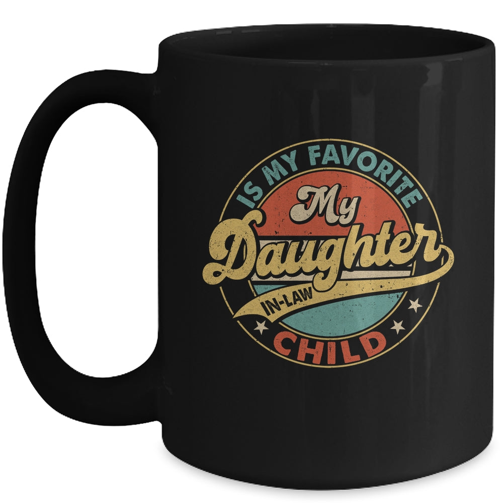 My Daughter In Law Is My Favorite Child Funny Fathers Day Mug | siriusteestore