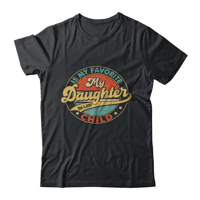 My Daughter In Law Is My Favorite Child Funny Fathers Day Shirt & Hoodie | siriusteestore
