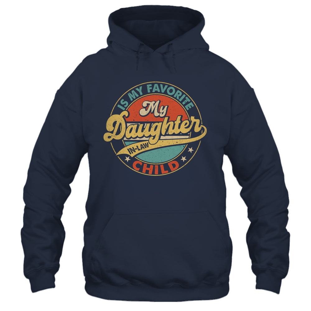 My Daughter In Law Is My Favorite Child Funny Fathers Day Shirt & Hoodie | siriusteestore