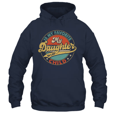 My Daughter In Law Is My Favorite Child Funny Fathers Day Shirt & Hoodie | siriusteestore