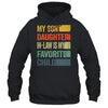 My Daughter In Law Is My Favorite Child Retro Funny Fathers Day Shirt & Hoodie | siriusteestore