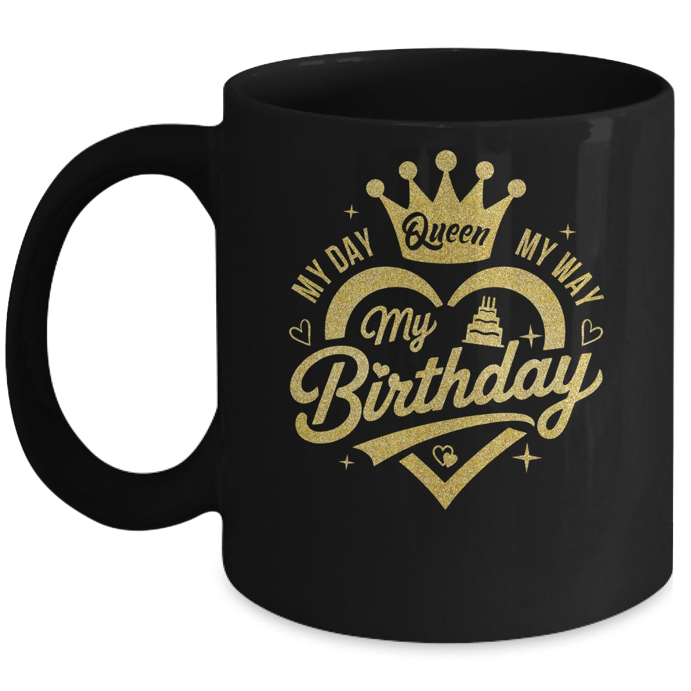 My Day My Way My Birthday Queen Heart Crown Birthday Girl Mug | siriusteestore