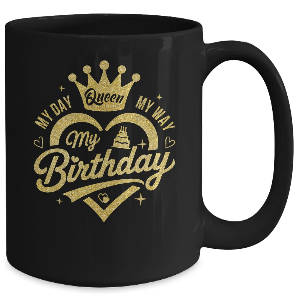 My Day My Way My Birthday Queen Heart Crown Birthday Girl Mug | siriusteestore