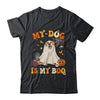 My Dog Is My Boo Ghost Spooky Halloween Labrador Groovy Shirt & Hoodie | siriusteestore