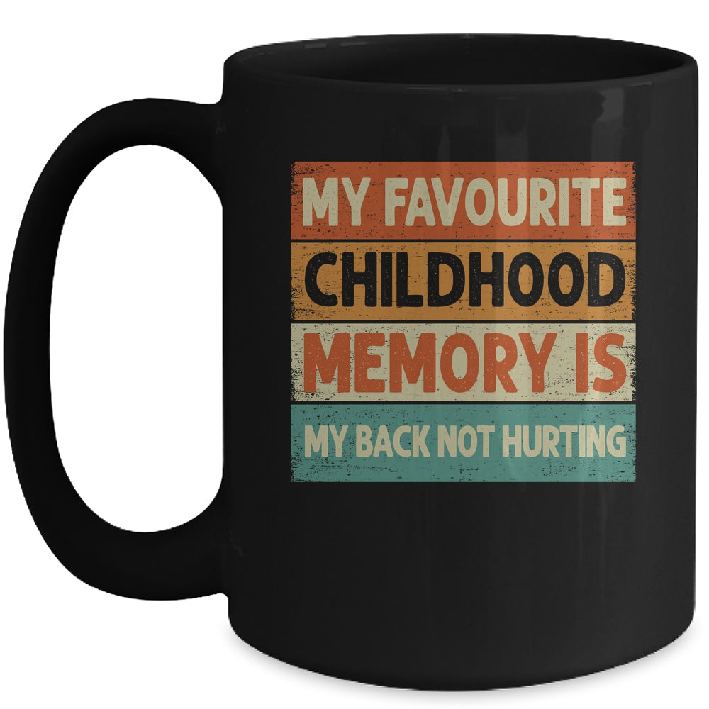 My Favorite Childhood Memory Is My Back Not Hurting Groovy Mug | siriusteestore