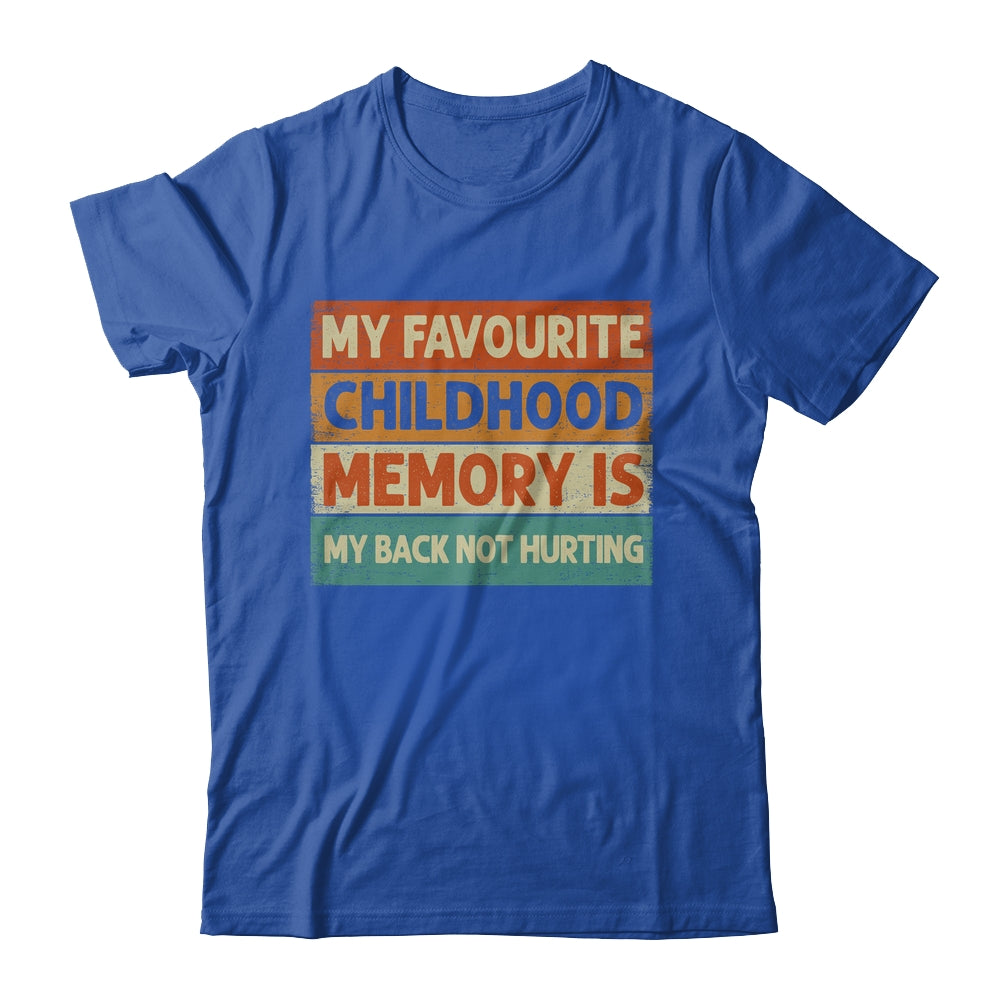 My Favorite Childhood Memory Is My Back Not Hurting Groovy Shirt & Tank Top | siriusteestore
