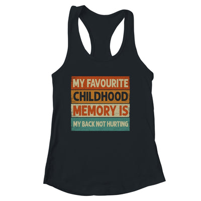 My Favorite Childhood Memory Is My Back Not Hurting Groovy Shirt & Tank Top | siriusteestore