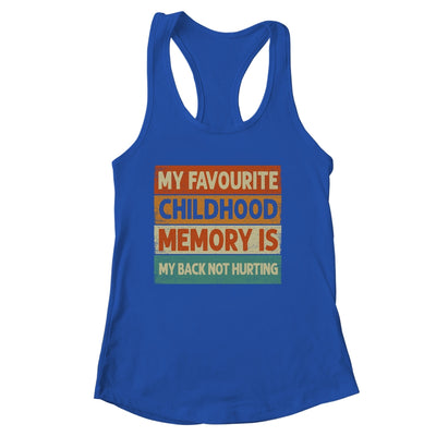 My Favorite Childhood Memory Is My Back Not Hurting Groovy Shirt & Tank Top | siriusteestore