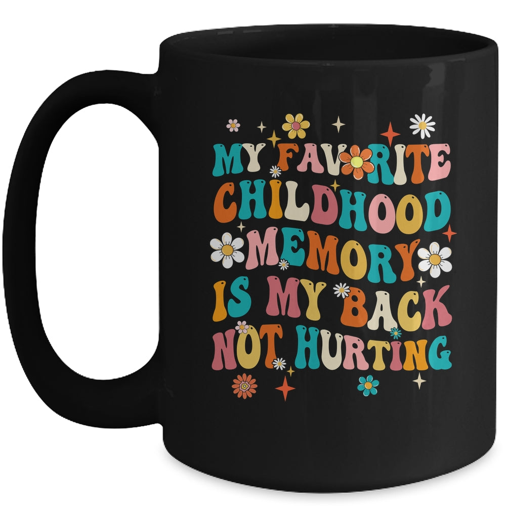 My Favorite Childhood Memory Is My Back Not Hurting Retro Mug | siriusteestore