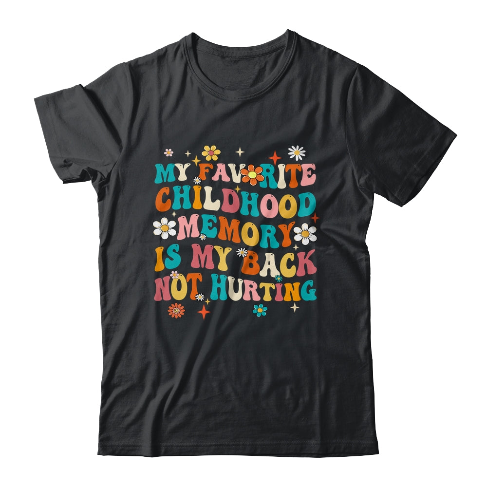 My Favorite Childhood Memory Is My Back Not Hurting Retro Shirt & Tank Top | siriusteestore