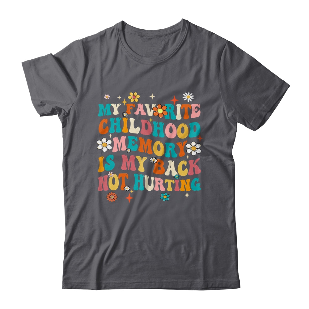 My Favorite Childhood Memory Is My Back Not Hurting Retro Shirt & Tank Top | siriusteestore
