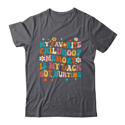 My Favorite Childhood Memory Is My Back Not Hurting Retro Shirt & Tank Top | siriusteestore