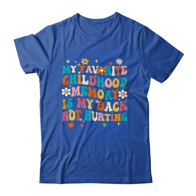 My Favorite Childhood Memory Is My Back Not Hurting Retro Shirt & Tank Top | siriusteestore