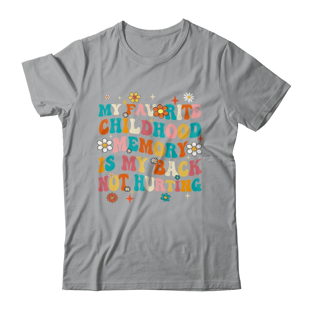 My Favorite Childhood Memory Is My Back Not Hurting Retro Shirt & Tank Top | siriusteestore