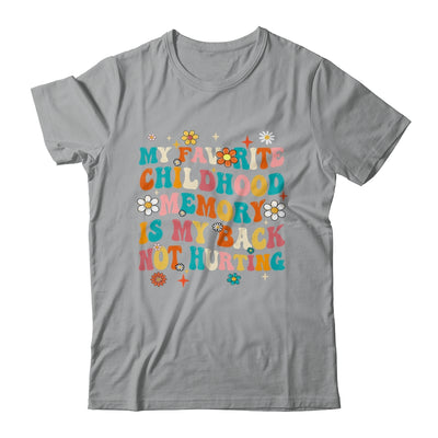 My Favorite Childhood Memory Is My Back Not Hurting Retro Shirt & Tank Top | siriusteestore