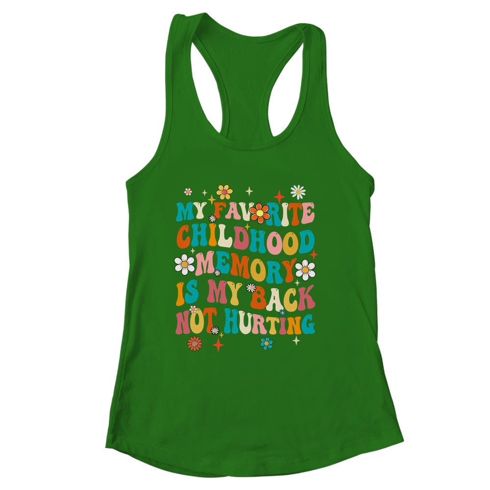 My Favorite Childhood Memory Is My Back Not Hurting Retro Shirt & Tank Top | siriusteestore