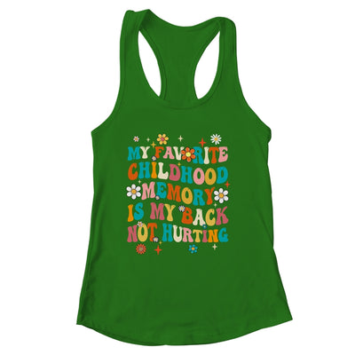 My Favorite Childhood Memory Is My Back Not Hurting Retro Shirt & Tank Top | siriusteestore
