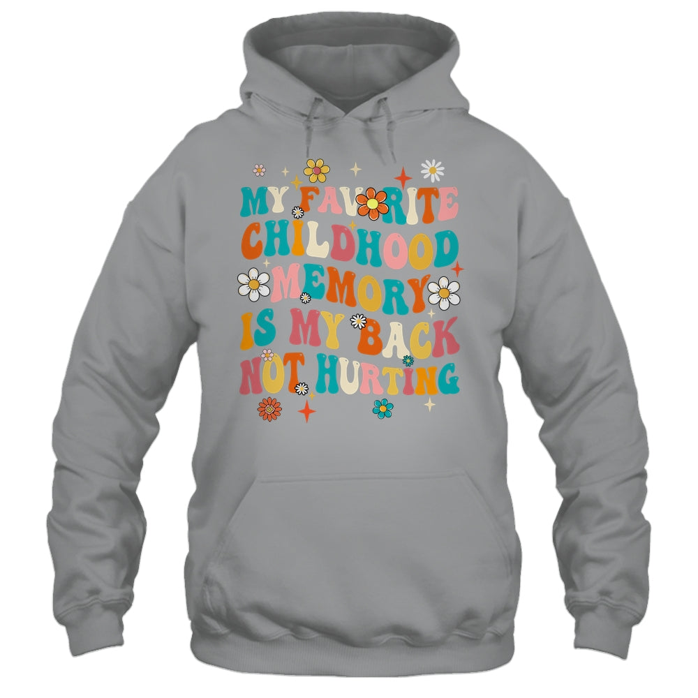 My Favorite Childhood Memory Is My Back Not Hurting Retro Shirt & Tank Top | siriusteestore