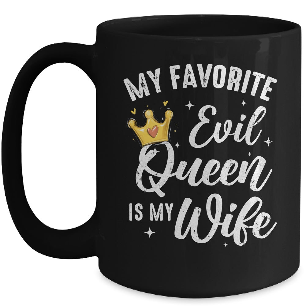 My Favorite Evil Queen Is My Wife Halloween For Husband Mug | siriusteestore