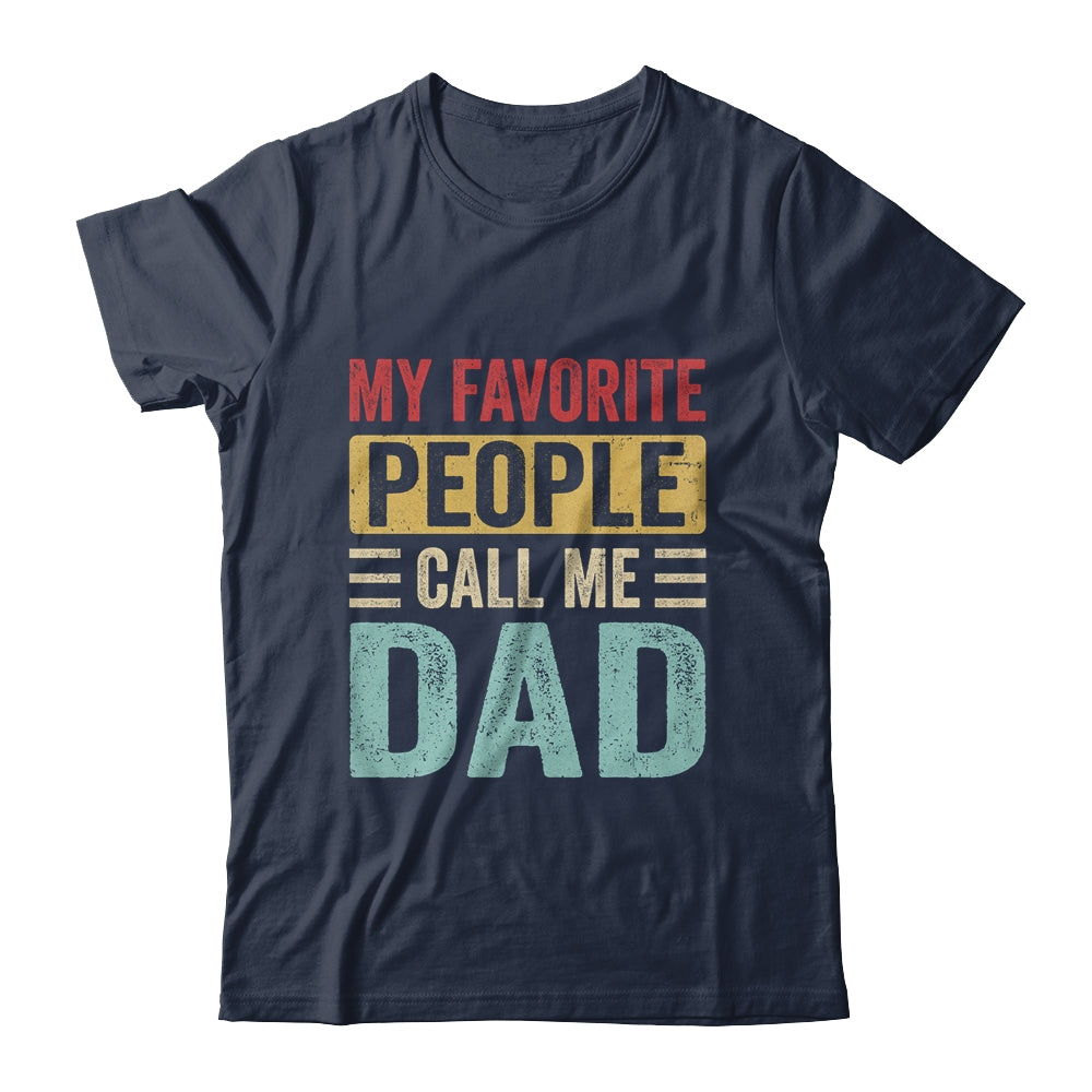 My Favorite People Call Me Dad Funny Father Day Retro Shirt & Hoodie | siriusteestore