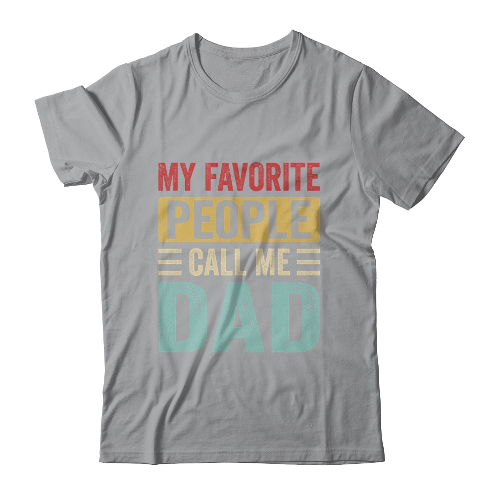 My Favorite People Call Me Dad Funny Father Day Retro Shirt & Hoodie | siriusteestore