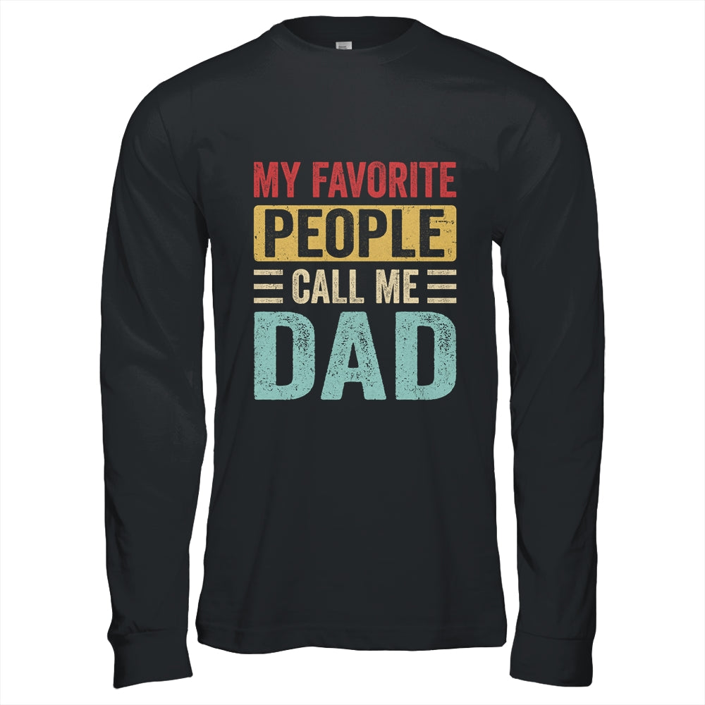 My Favorite People Call Me Dad Funny Father Day Retro Shirt & Hoodie | siriusteestore