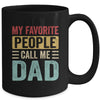 My Favorite People Call Me Dad Funny Father Day Retro Mug | siriusteestore