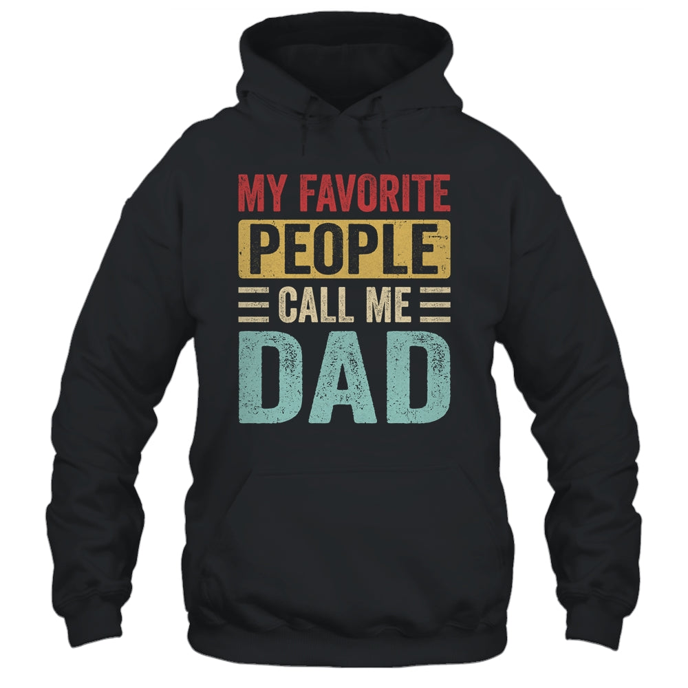 My Favorite People Call Me Dad Funny Father Day Retro Shirt & Hoodie | siriusteestore