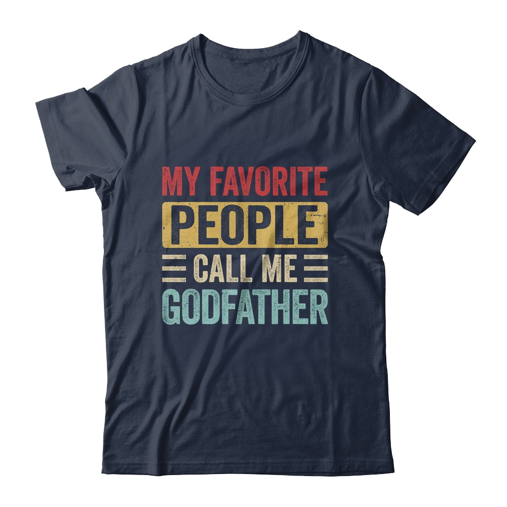 My Favorite People Call Me Godfather Funny Father Day Retro Shirt & Hoodie | siriusteestore