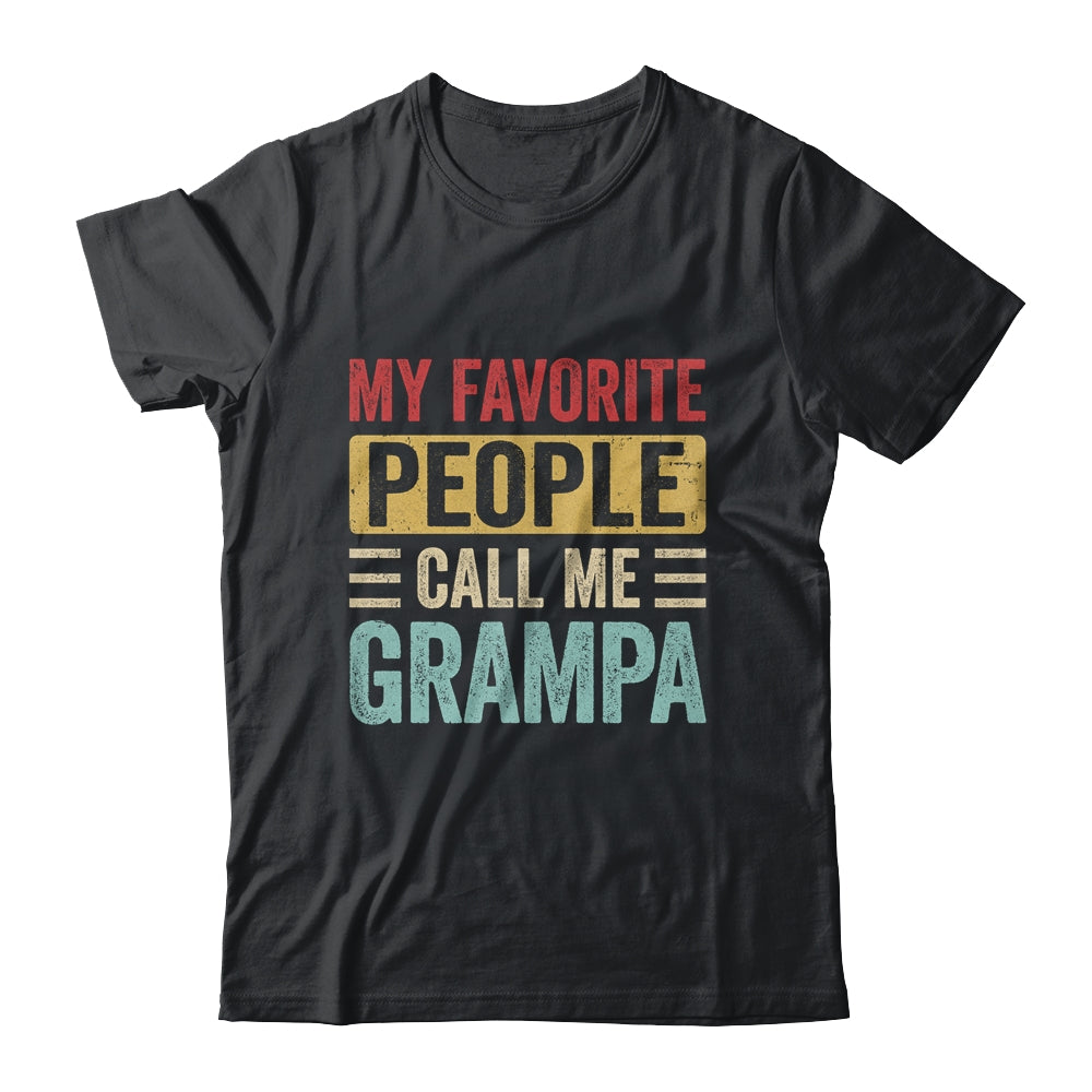 My Favorite People Call Me Grampa Funny Father Day Vintage Shirt & Hoodie | siriusteestore