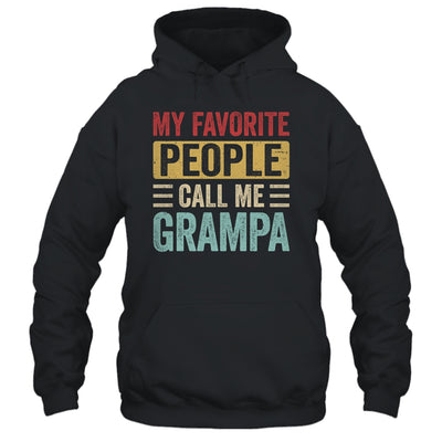My Favorite People Call Me Grampa Funny Father Day Vintage Shirt & Hoodie | siriusteestore