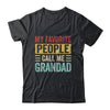 My Favorite People Call Me Grandad Funny Father Day Vintage Shirt & Hoodie | siriusteestore