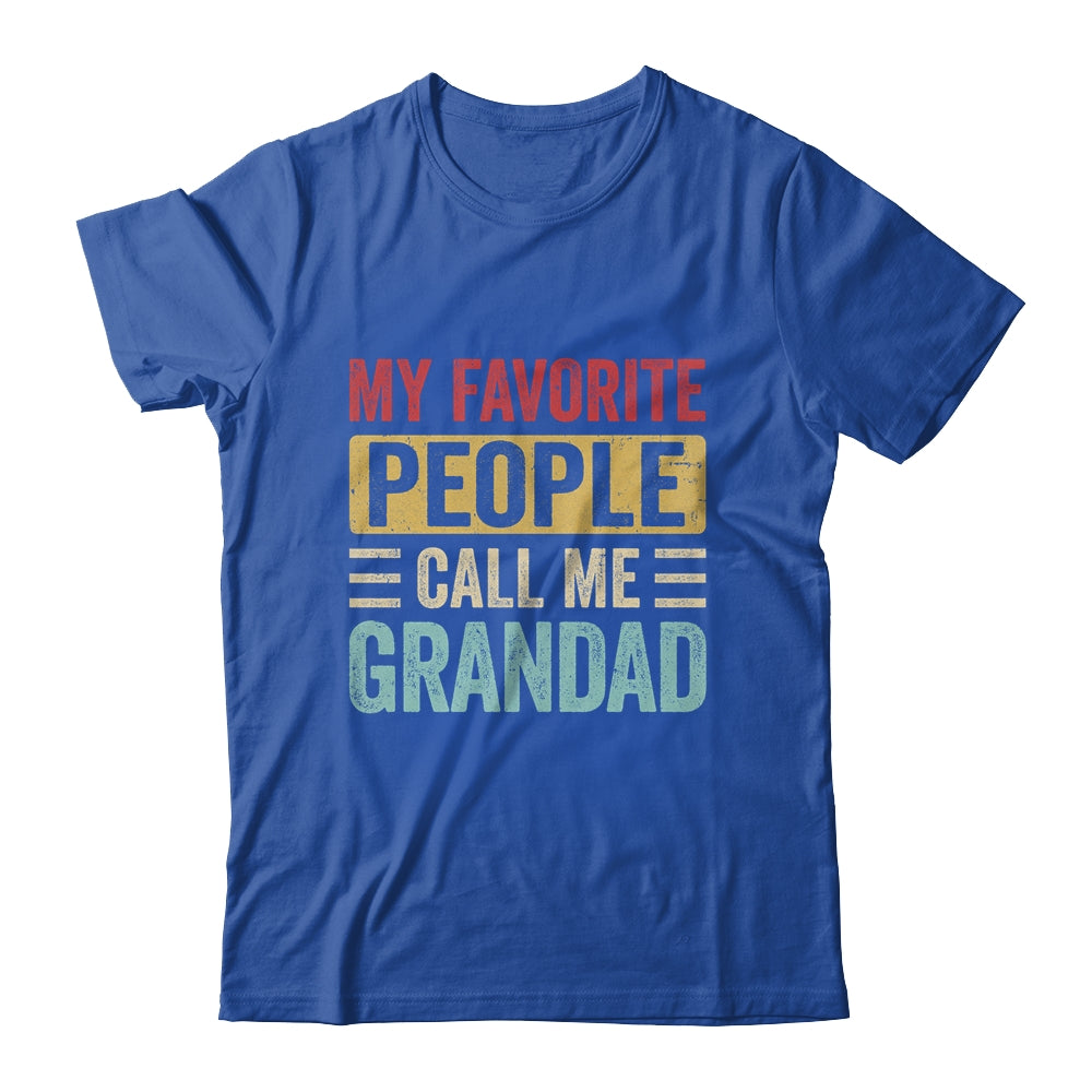 My Favorite People Call Me Grandad Funny Father Day Vintage Shirt & Hoodie | siriusteestore