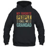 My Favorite People Call Me Grandad Funny Father Day Vintage Shirt & Hoodie | siriusteestore